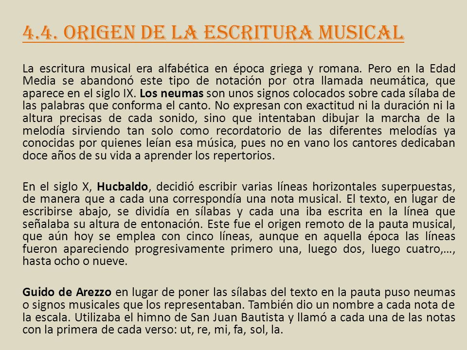 4.4. ORIGEN DE LA ESCRITURA MUSICAL La escritura musical era alfabética en época griega y romana.
