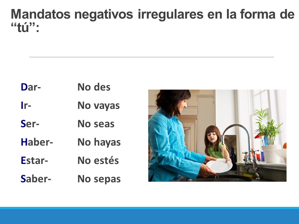 Mandatos negativos irregulares en la forma de tú :