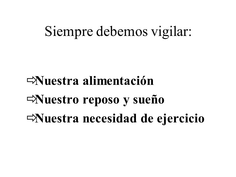 Siempre debemos vigilar: