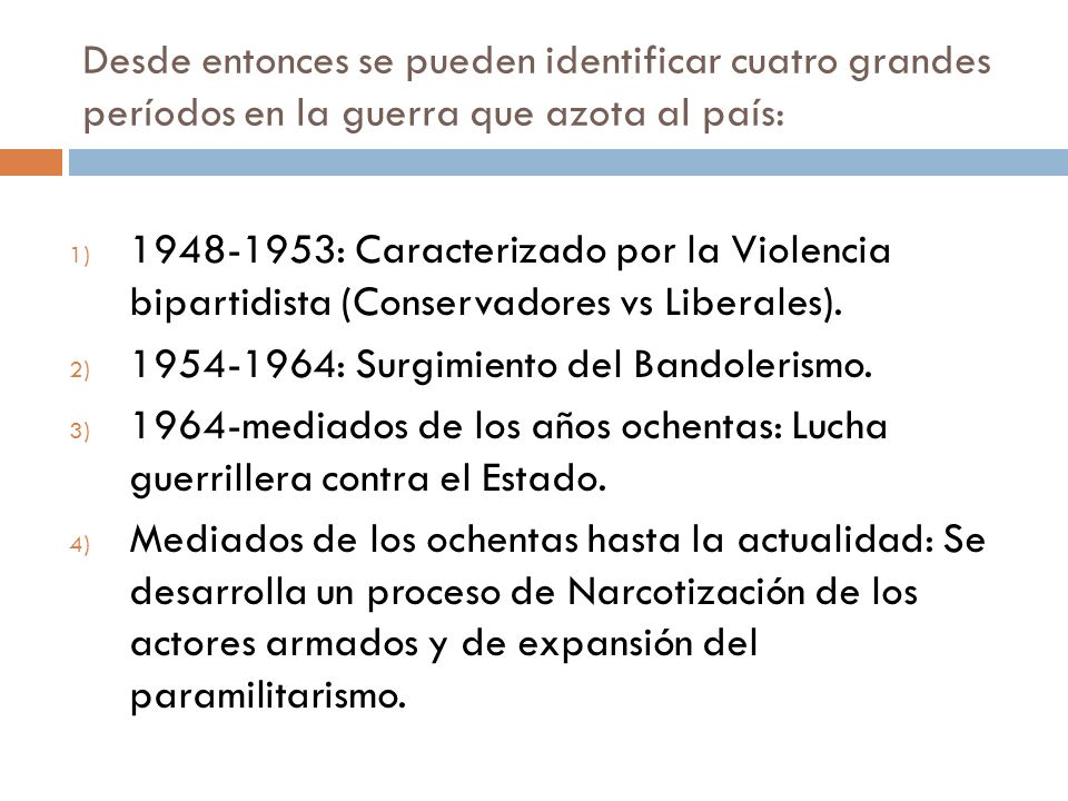 Desde entonces se pueden identificar cuatro grandes períodos en la guerra que azota al país: