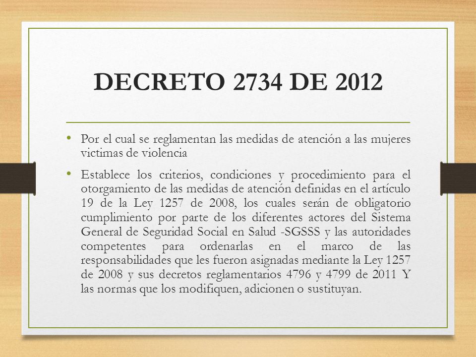 DECRETO 2734 DE 2012 Por el cual se reglamentan las medidas de atención a las mujeres victimas de violencia.