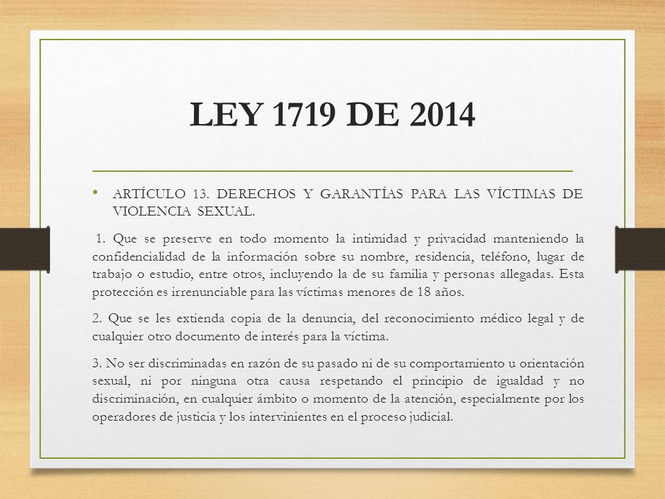LEY 1719 DE 2014 ARTÍCULO 13. DERECHOS Y GARANTÍAS PARA LAS VÍCTIMAS DE VIOLENCIA SEXUAL.