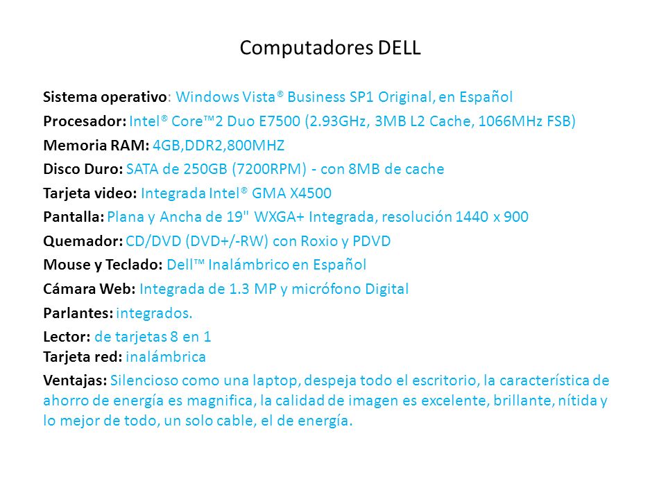 Computadores DELL Sistema operativo: Windows Vista® Business SP1 Original, en Español.