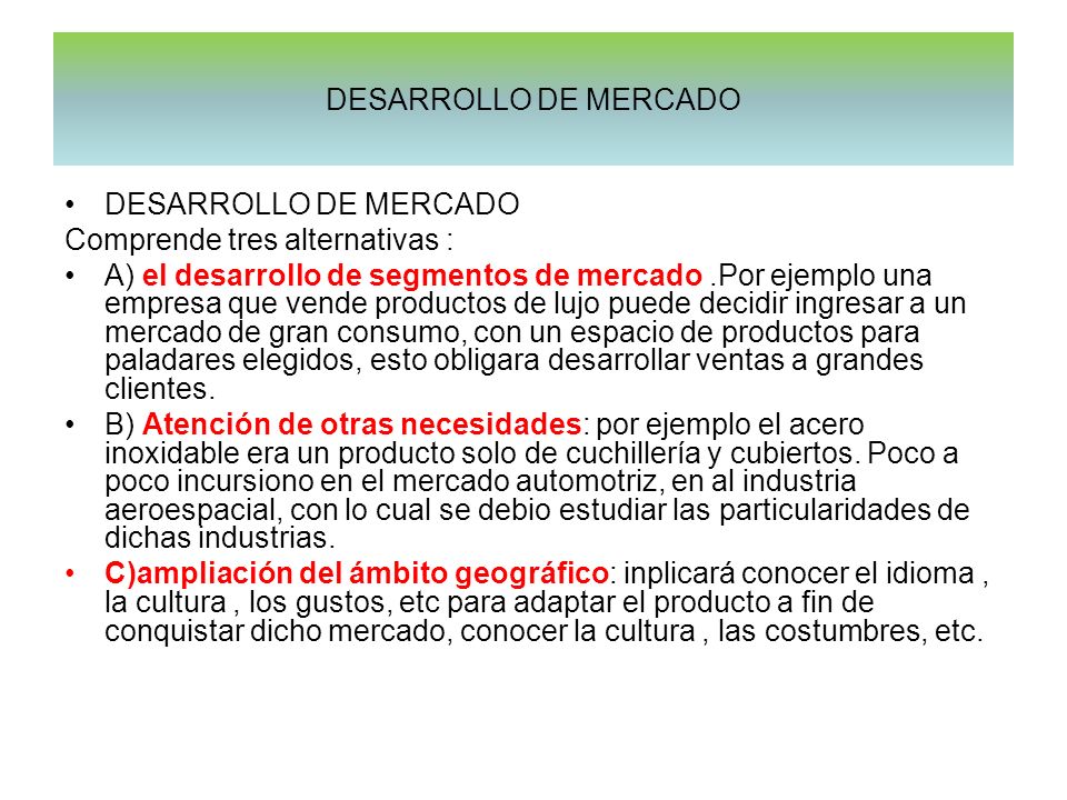 DESARROLLO DE MERCADO DESARROLLO DE MERCADO. Comprende tres alternativas :
