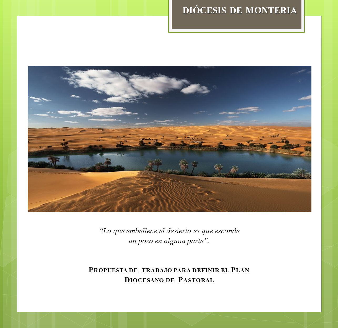 DIÓCESIS DE MONTERIA Lo que embellece el desierto es que esconde