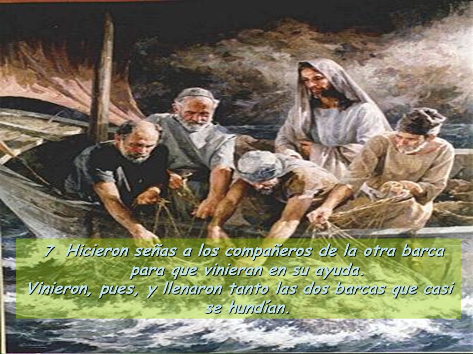 Vinieron, pues, y llenaron tanto las dos barcas que casi se hundían.