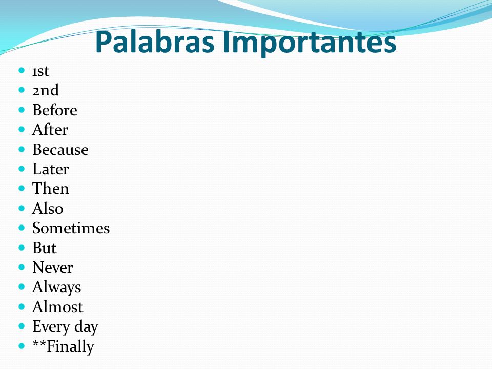 Palabras Importantes 1st 2nd Before After Because Later Then Also