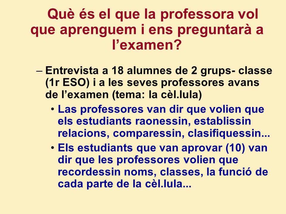 Què és el que la professora vol que aprenguem i ens preguntarà a l’examen
