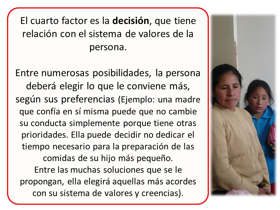 El cuarto factor es la decisión, que tiene relación con el sistema de valores de la persona.