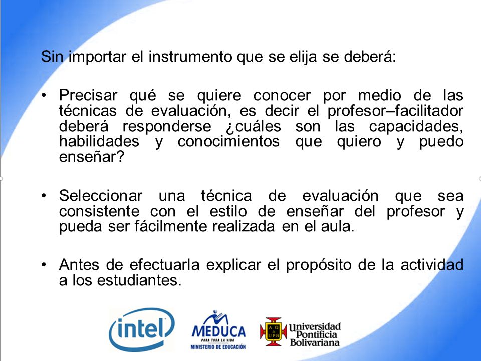 Sin importar el instrumento que se elija se deberá: