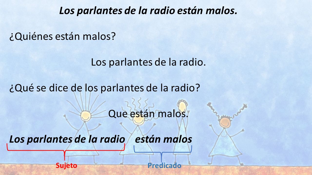 Los parlantes de la radio están malos. ¿Quiénes están malos