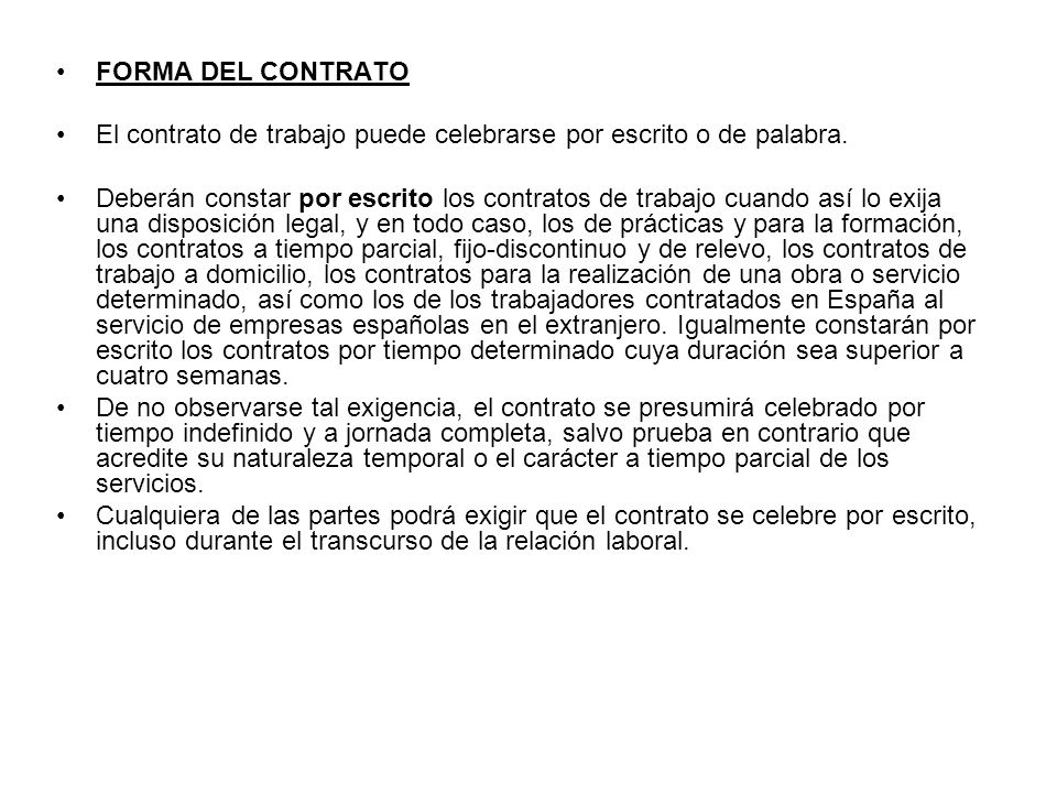 FORMA DEL CONTRATO El contrato de trabajo puede celebrarse por escrito o de palabra.