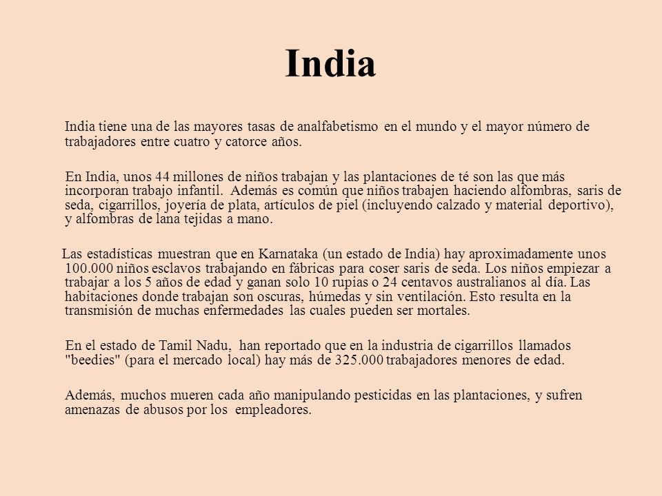 India India tiene una de las mayores tasas de analfabetismo en el mundo y el mayor número de trabajadores entre cuatro y catorce años.