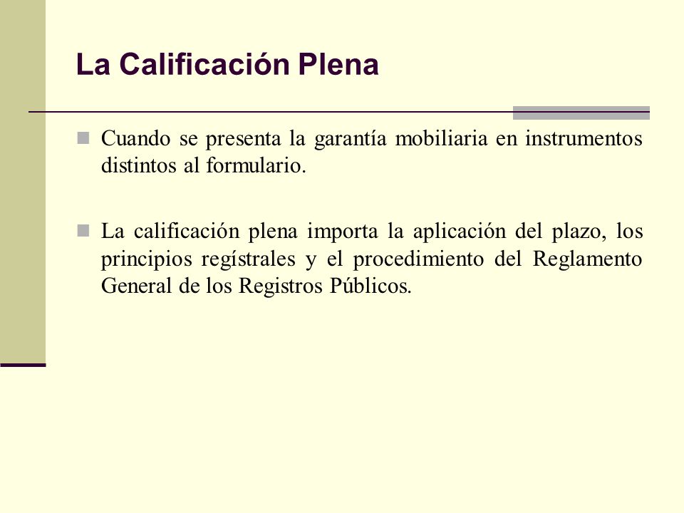 La Calificación Plena Cuando se presenta la garantía mobiliaria en instrumentos distintos al formulario.