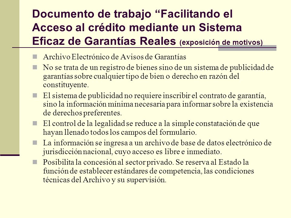 Documento de trabajo Facilitando el Acceso al crédito mediante un Sistema Eficaz de Garantías Reales (exposición de motivos)