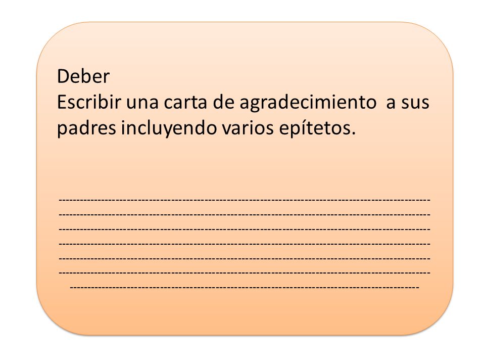 Deber Escribir una carta de agradecimiento a sus padres incluyendo varios epítetos.