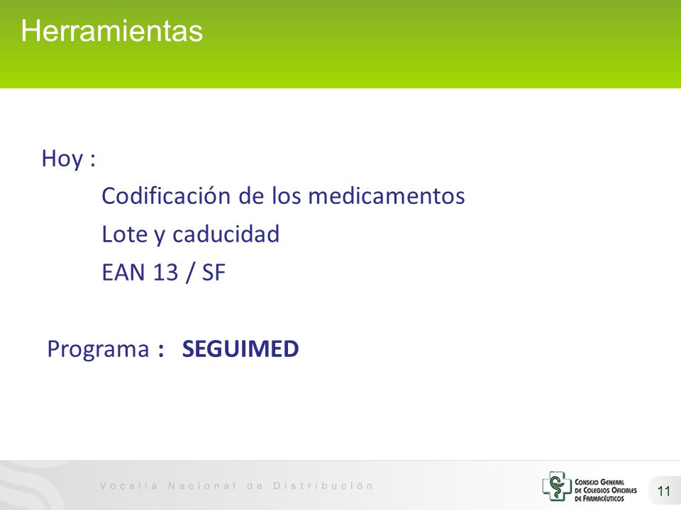 Herramientas Hoy : Codificación de los medicamentos Lote y caducidad EAN 13 / SF Programa : SEGUIMED