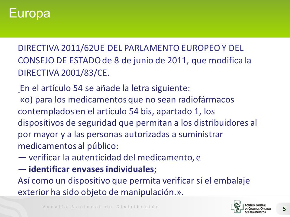 Europa DIRECTIVA 2011/62UE DEL PARLAMENTO EUROPEO Y DEL CONSEJO DE ESTADO de 8 de junio de 2011, que modifica la DIRECTIVA 2001/83/CE.