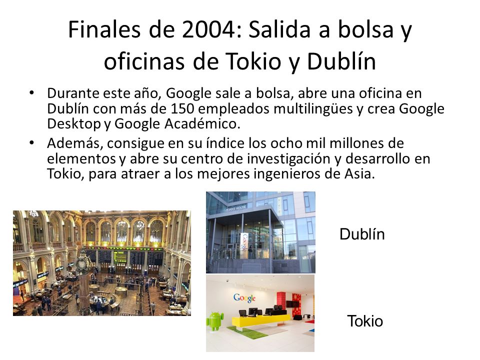 Finales de 2004: Salida a bolsa y oficinas de Tokio y Dublín