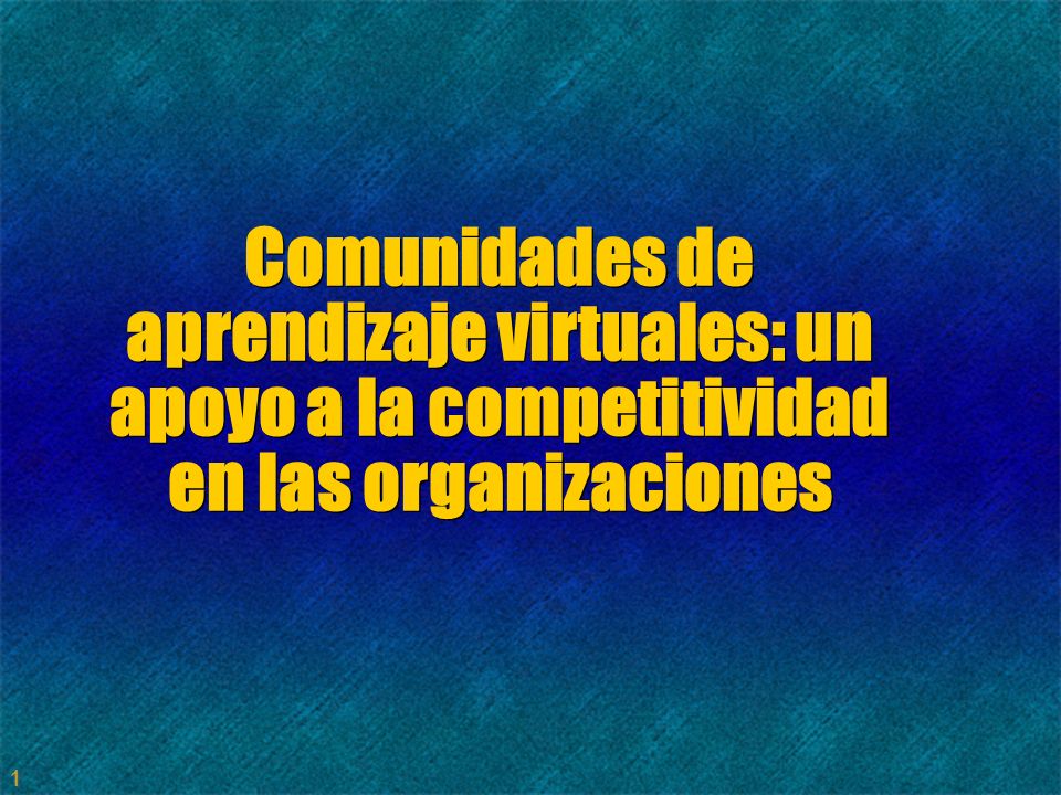 Comunidades de aprendizaje virtuales: un apoyo a la competitividad en las organizaciones