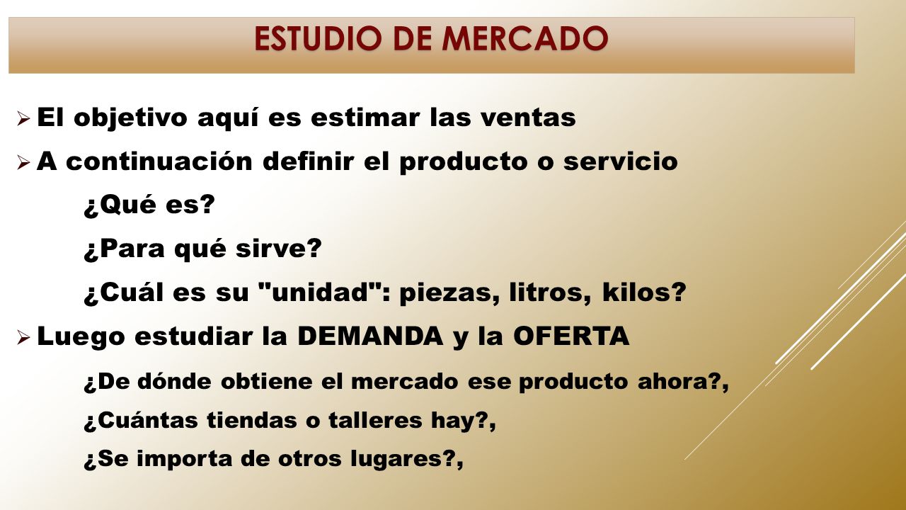 ESTUDIO DE MERCADO El objetivo aquí es estimar las ventas