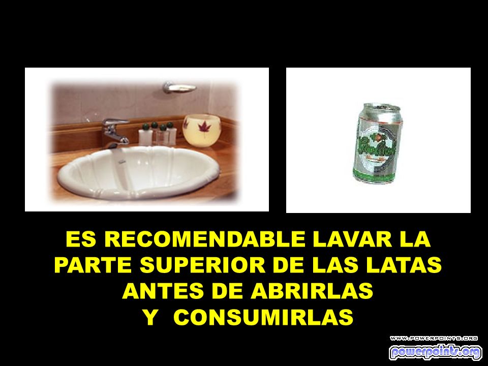 TESTIMONIO DE ES RECOMENDABLE LAVAR LA PARTE SUPERIOR DE LAS LATAS ANTES DE ABRIRLAS Y CONSUMIRLAS