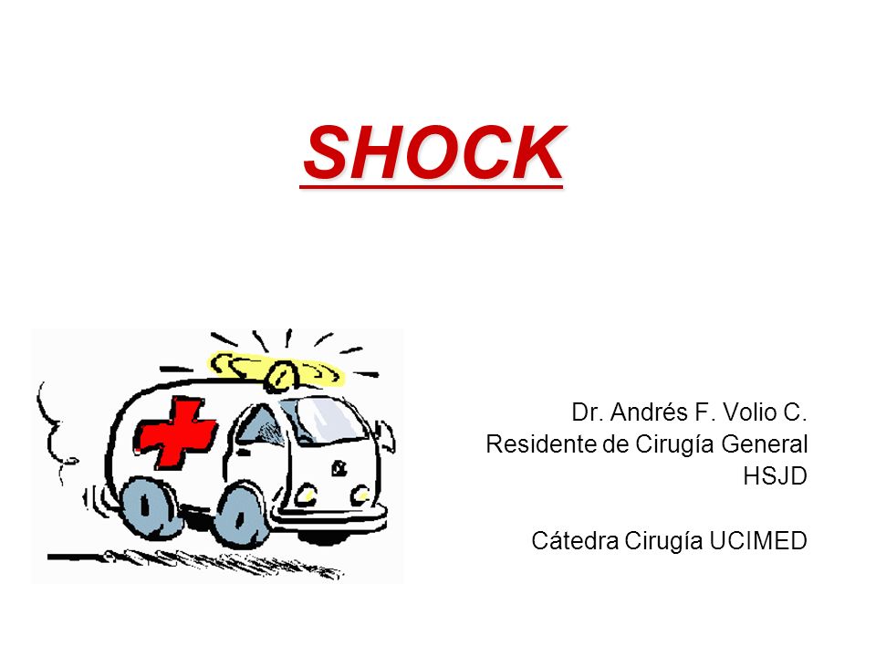 SHOCK Dr. Andrés F. Volio C. Residente de Cirugía General HSJD