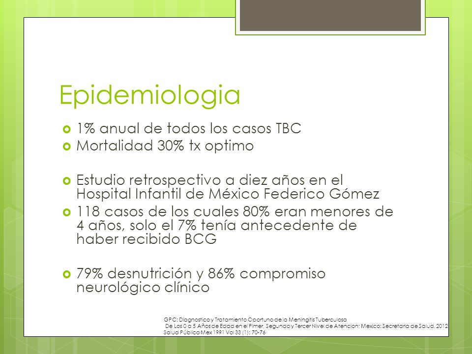 Epidemiologia 1% anual de todos los casos TBC Mortalidad 30% tx optimo