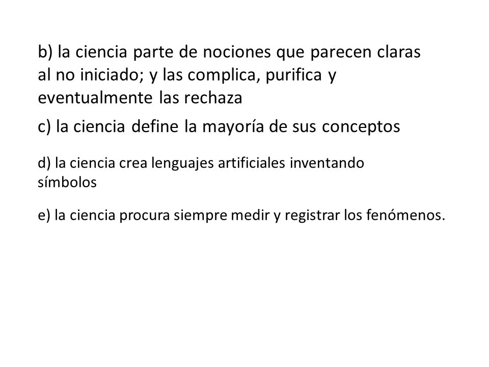 c) la ciencia define la mayoría de sus conceptos