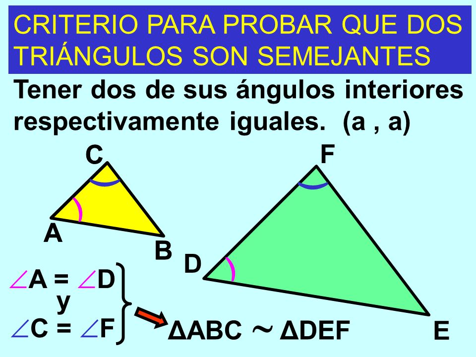 ( ( CRITERIO PARA PROBAR QUE DOS TRIÁNGULOS SON SEMEJANTES