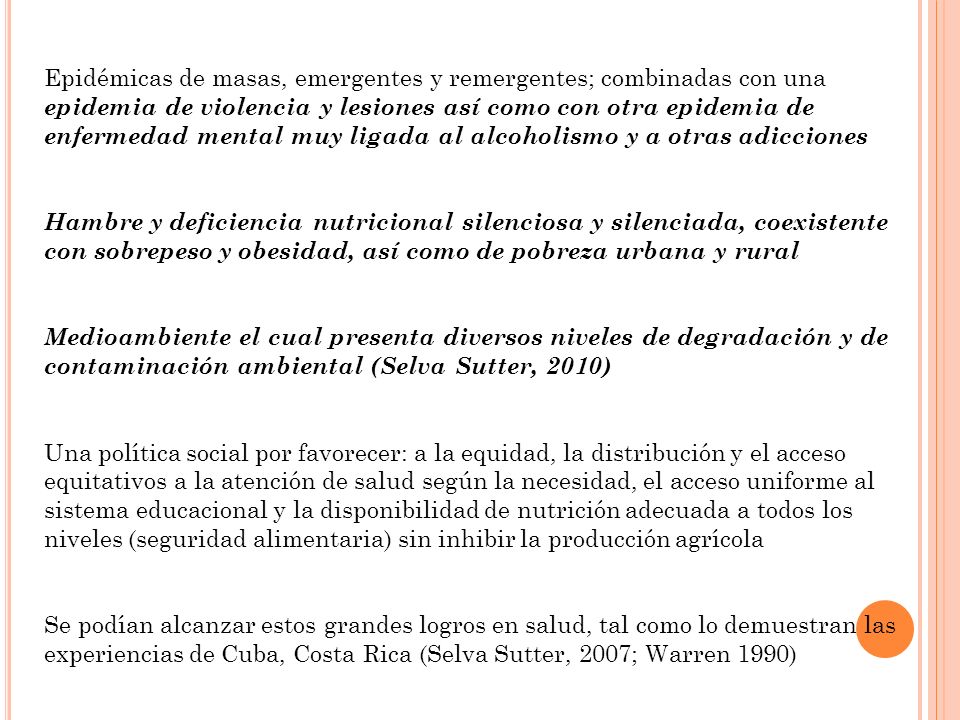 Epidémicas de masas, emergentes y remergentes; combinadas con una epidemia de violencia y lesiones así como con otra epidemia de enfermedad mental muy ligada al alcoholismo y a otras adicciones