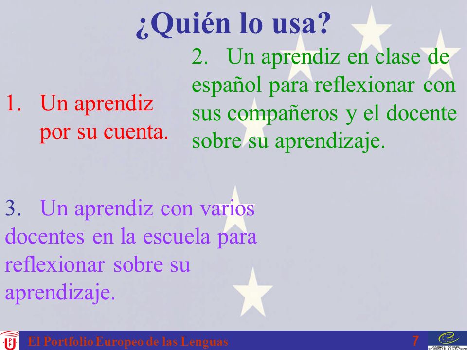 ¿Quién lo usa 2. Un aprendiz en clase de español para reflexionar con sus compañeros y el docente sobre su aprendizaje.