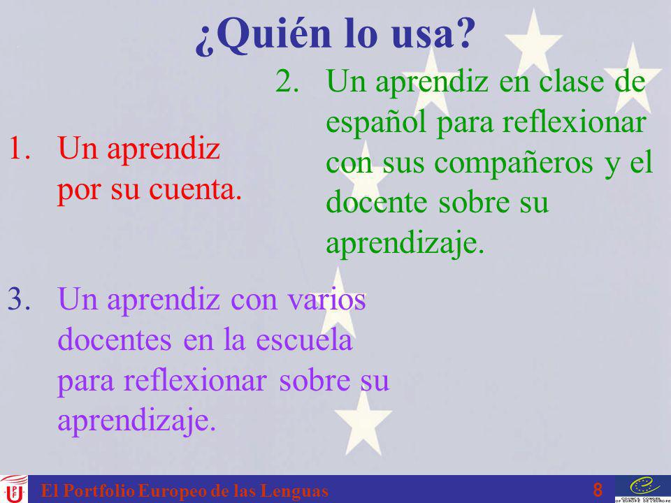 ¿Quién lo usa 2. Un aprendiz en clase de español para reflexionar con sus compañeros y el docente sobre su aprendizaje.