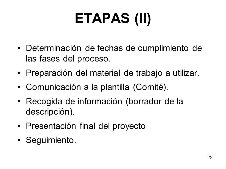ETAPAS (II) Determinación de fechas de cumplimiento de las fases del proceso. Preparación del material de trabajo a utilizar.