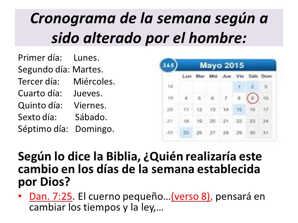 Cronograma de la semana según a sido alterado por el hombre: