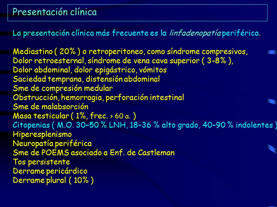 Presentación clínica La presentación clínica más frecuente es la linfadenopatía periférica.