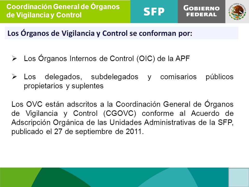 Los Órganos de Vigilancia y Control se conforman por: