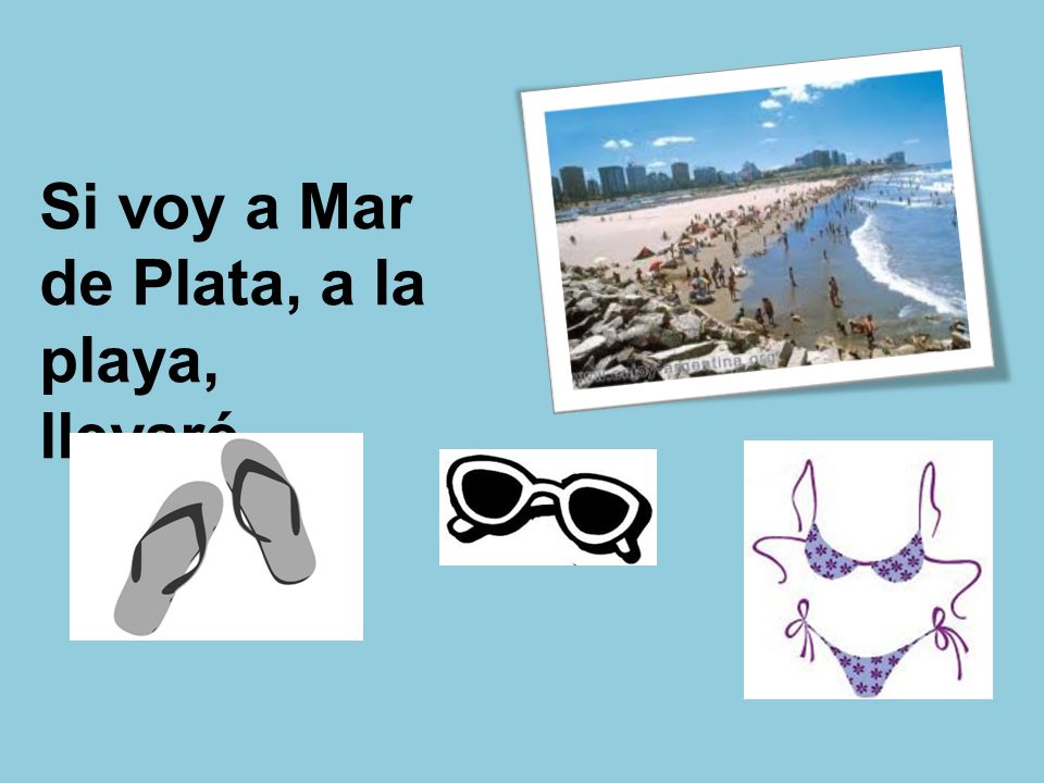 Si voy a Mar de Plata, a la playa, llevaré…
