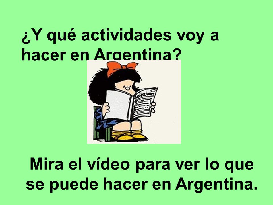 Mira el vídeo para ver lo que se puede hacer en Argentina.