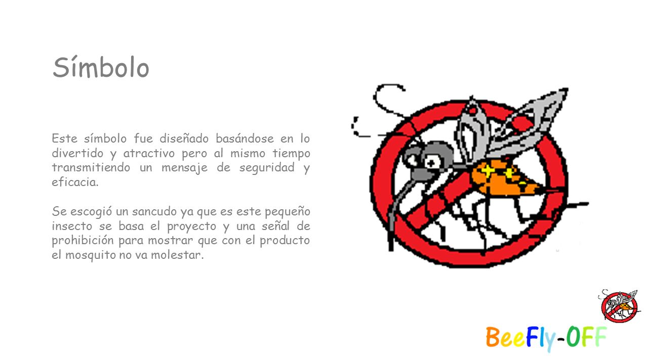 Símbolo Este símbolo fue diseñado basándose en lo divertido y atractivo pero al mismo tiempo transmitiendo un mensaje de seguridad y eficacia.
