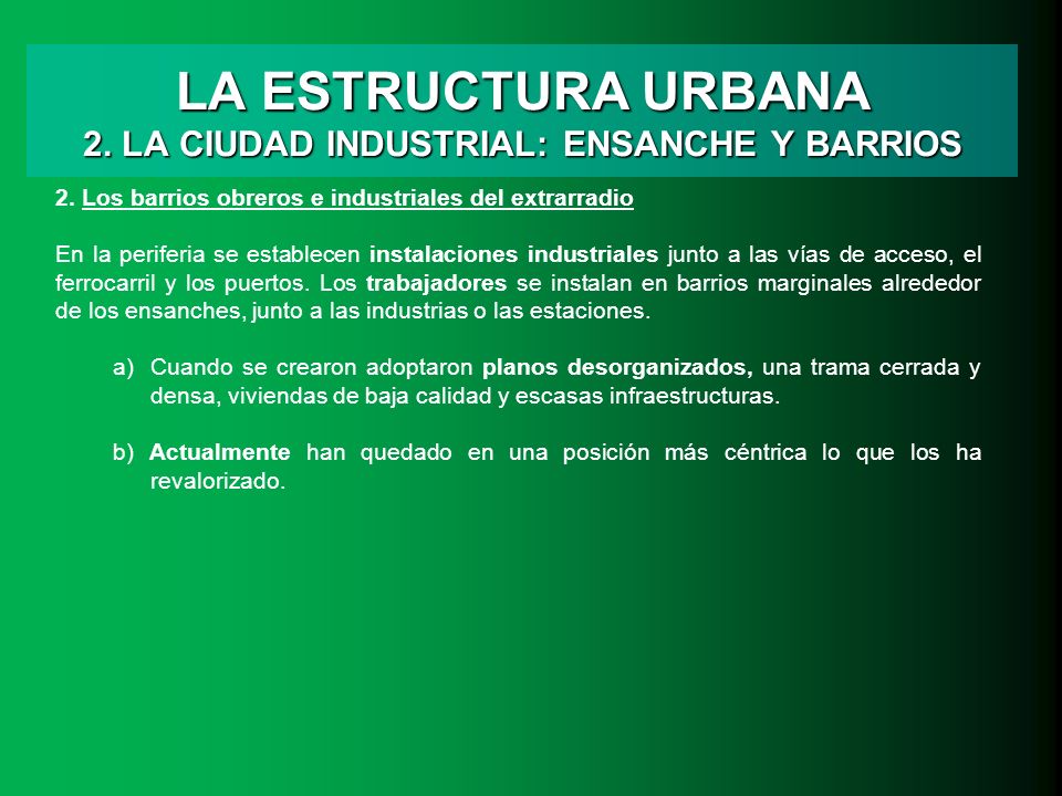 LA ESTRUCTURA URBANA 2. LA CIUDAD INDUSTRIAL: ENSANCHE Y BARRIOS