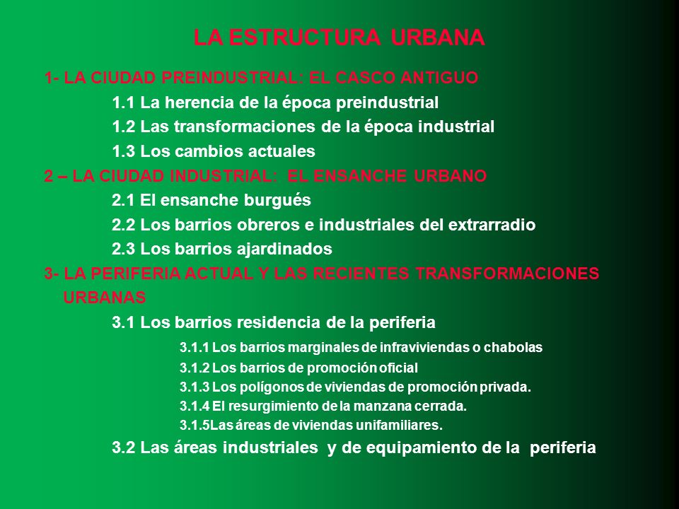 LA ESTRUCTURA URBANA 1- LA CIUDAD PREINDUSTRIAL: EL CASCO ANTIGUO