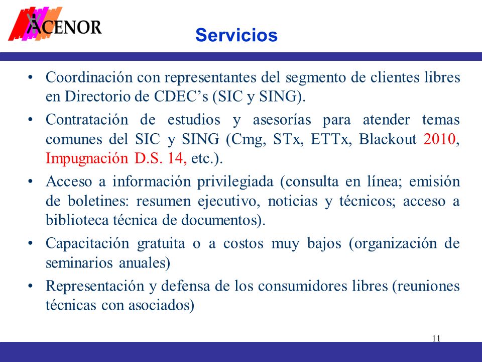 Servicios Coordinación con representantes del segmento de clientes libres en Directorio de CDEC’s (SIC y SING).