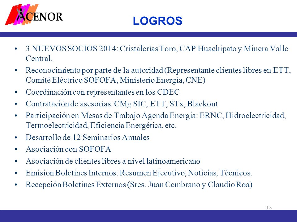 LOGROS 3 NUEVOS SOCIOS 2014: Cristalerías Toro, CAP Huachipato y Minera Valle Central.