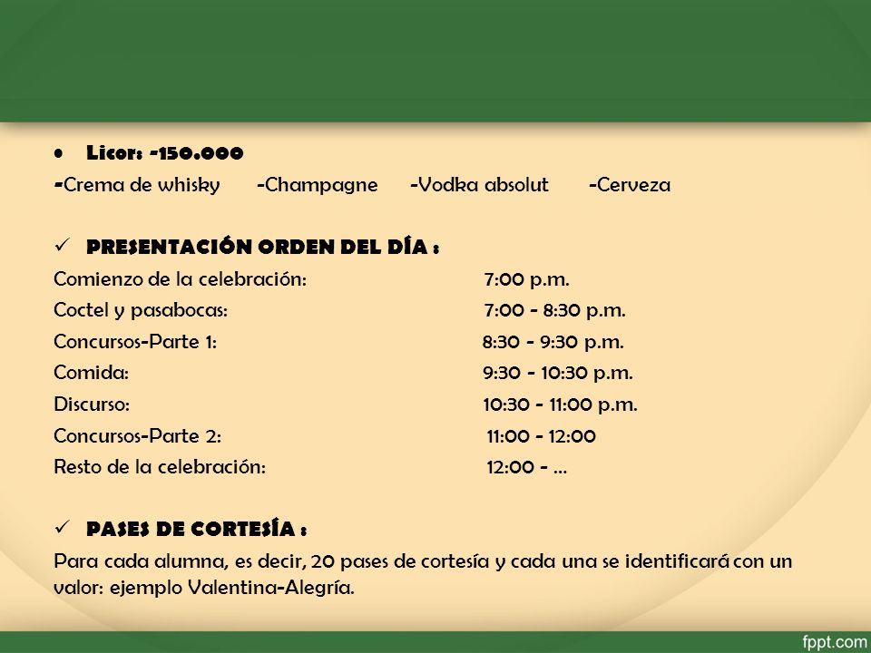 Licor: Crema de whisky -Champagne -Vodka absolut -Cerveza. PRESENTACIÓN ORDEN DEL DÍA :