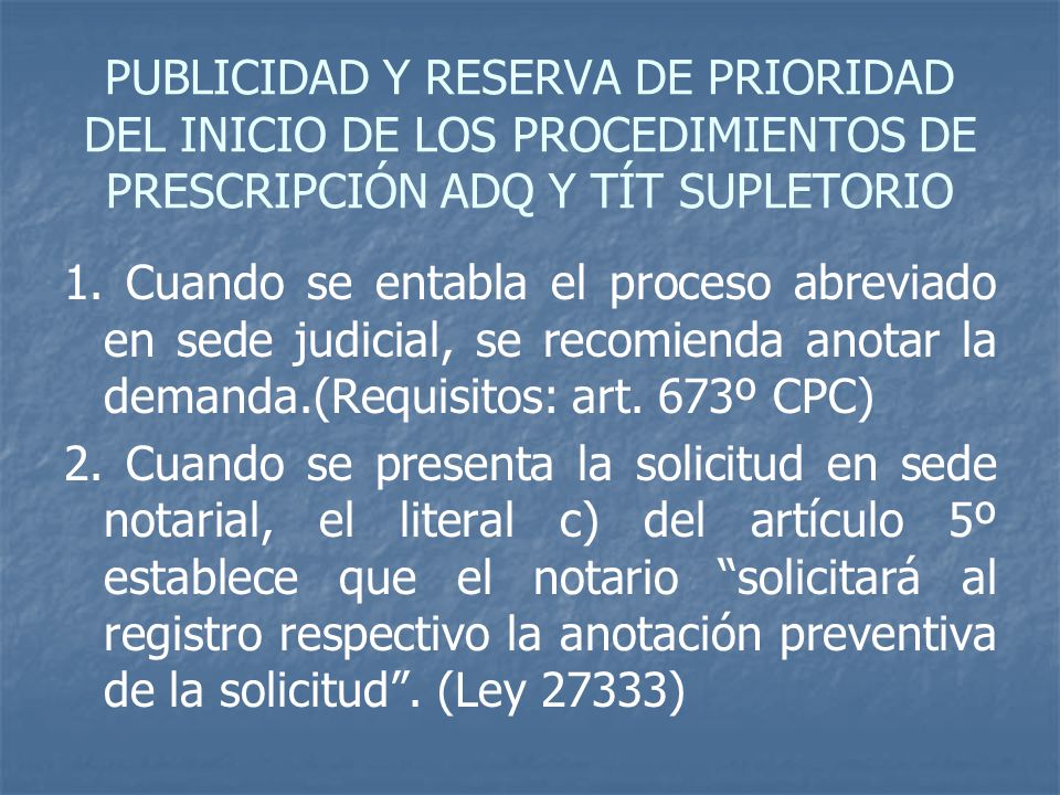 PUBLICIDAD Y RESERVA DE PRIORIDAD DEL INICIO DE LOS PROCEDIMIENTOS DE PRESCRIPCIÓN ADQ Y TÍT SUPLETORIO