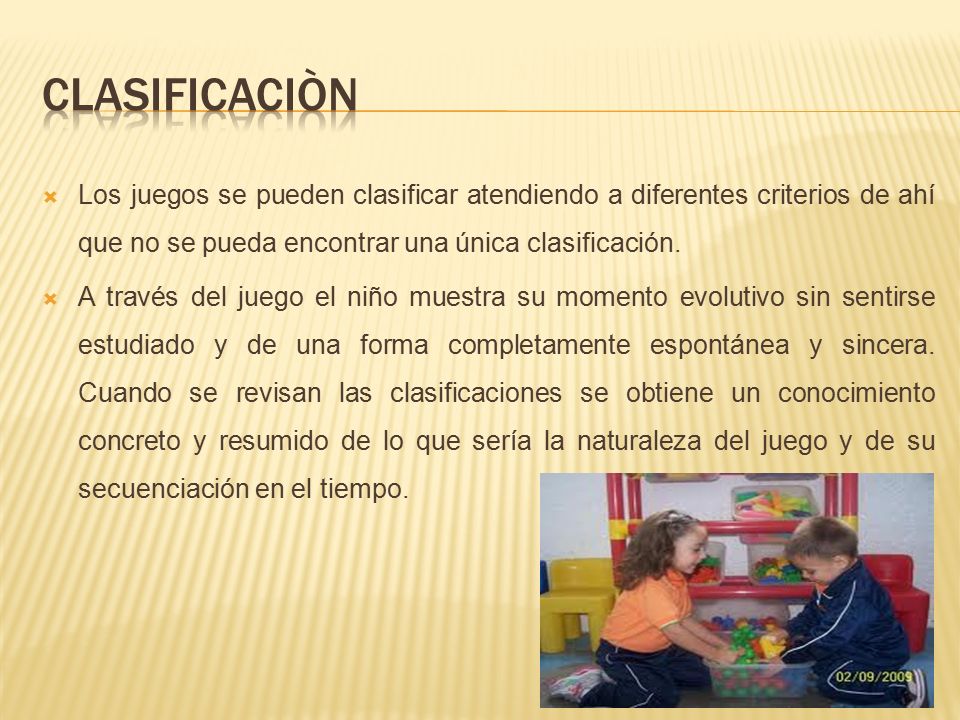 CLASIFICACIÒN Los juegos se pueden clasificar atendiendo a diferentes criterios de ahí que no se pueda encontrar una única clasificación.