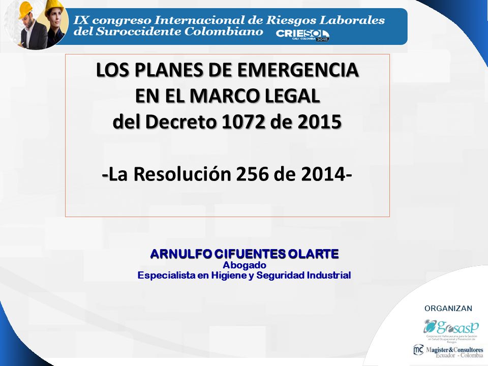 LOS PLANES DE EMERGENCIA EN EL MARCO LEGAL del Decreto 1072 de La Resolución 256 de 2014-