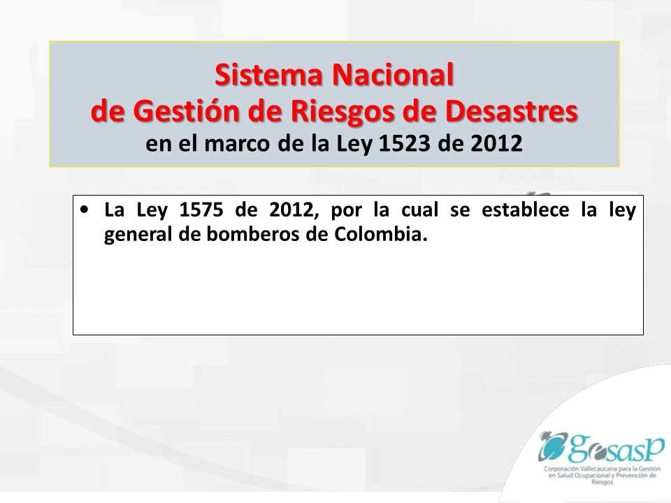Sistema Nacional de Gestión de Riesgos de Desastres en el marco de la Ley 1523 de 2012