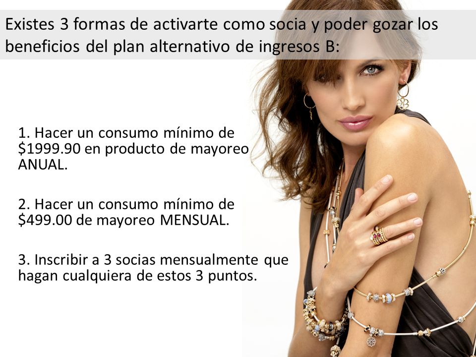 Existes 3 formas de activarte como socia y poder gozar los beneficios del plan alternativo de ingresos B:
